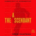 The Ascendant: A Novel (Audio) - Drew Chapman