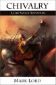 Chivalry: A Jake Savage Adventure - Mark Lord