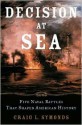 Decision at Sea: Five Naval Battles that Shaped American History - Craig L. Symonds