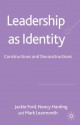 Leadership as Identity: Constructions and Deconstructions - Jackie Ford, Nancy Harding, Mark Learmonth