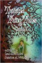 Twisted Fairy Tales (Volume II) - Shannon Connor Winward, Alison J. Littlewood, Jocelyn Adams, Jaidis Shaw, Lawrence Vernon, Heather Whittington, Ashley Hendricks, Sylvia Hiven, P.L. Dugand, Arthur Bangs, Sally Anne Croft, William Knight, Sarah Penny-Flynn, Justin A. Williams, Isabelle Rose, Michael And