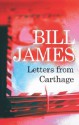 Letters from Carthage - Bill James