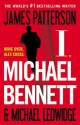 I, Michael Bennett - James Patterson