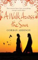 A Walk Across the Sun - Corban Addison