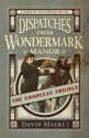 Dispatches from Wondermark Manor: The Compleat Trilogy - David Malki