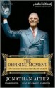 The Defining Moment: FDR's Hundred Days and the Triumph of Hope (Audio) - Jonathan Alter, Grover Gardner