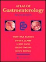 Atlas of Gastroenterology - Tadataka Yamada