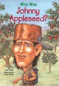 Who Was Johnny Appleseed? - Joan Holub, Anna DiVito