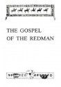 The Gospel of the Redman: A Way of Life - Ernest Thompson Seton