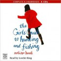 The Girls' Guide to Hunting and Fishing - Lorelei King, Melissa Bank