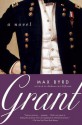 Grant: A Novel - Max Byrd