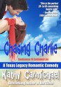 Chasing Charlie (A Texas Legacy Romantic Comedy -- Prequel) - Kathy Carmichael, editor Alison Cunliffe