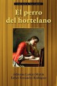 El Perro del Hortelano - Lope de Vega, Adrienne Laskier Mart N., Esther Fern Ndez Rodr Guez