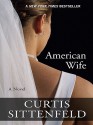 American Wife (Hardcover - Large Print) - Curtis Sittenfeld