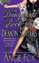 The Dangerous Book for Demon Slayers, An Urban Fantasy Romance (Biker Witches Mystery, Book 2) - Angie Fox