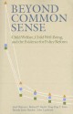 Beyond Common Sense: Child Welfare, Child Well-Being, and the Evidence for Policy Reform - Fred Wulczyn