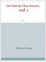 Du Côté de Chez Swann, vol 1 - Marcel Proust