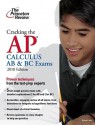 Cracking the AP Calculus AB & BC Exams, 2010 Edition (College Test Preparation) - Princeton Review