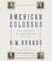 American Colossus: The Triumph of Capitalism, 1865-1900 - H.W. Brands