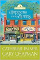 It Happens Every Spring - Catherine Palmer, Gary Chapman