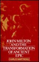 John Milton and the Transformation of Ancient Epic - Charles Martindale