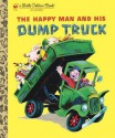 The Happy Man and His Dump Truck - Miryam Yardumian, Tibor Gergely