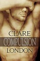 Compulsion - Clare London