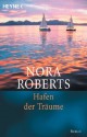 Hafen der Träume: Roman (German Edition) - Nora Roberts