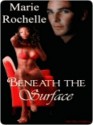 Beneath the Surface - Marie Rochelle