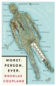 Worst. Person. Ever. - Douglas Coupland