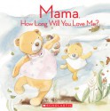 Mama, How Long Will You Love Me? - Anna Pignataro