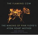 The Flaming Cow: The Making of Pink Floyd's Atom Heart Mother - Ron Geesin, Nick Mason