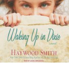 Waking Up in Dixie - Haywood Smith, Laural Merlington