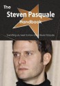 The Steven Pasquale Handbook - Everything You Need to Know about Steven Pasquale - Emily Smith