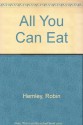 All You Can Eat - Robin Hemley