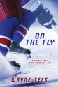 On the Fly: A Hockey Fan's View from the 'Peg - Wayne Tefs