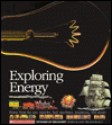 Exploring Energy: Power from the Sun, Muscles, Fuel, Machines, Inventions, and Atoms (Voyages of Discovery) - Gallimard Jeunesse