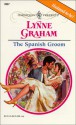 The Spanish Groom - Lynne Graham