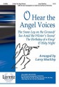 O Hear the Angel Voices: A Medley of Traditional Carols - Larry Shackley