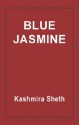 Blue Jasmine - Kashmira Sheth