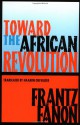 Toward the African Revolution - Frantz Fanon, Haakon Chevalier, Francois Maspero