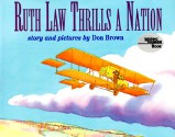 Ruth Law Thrills a Nation - Don Brown