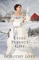 Every Perfect Gift (A Hickory Ridge Romance) - Dorothy Love