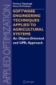 Software Engineering Techniques Applied to Agricultural Systems: An Object-Oriented and UML Approach - Petraq J. Papajorgji, Panos M. Pardalos