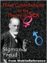 Three Contributions to the Theory of Sex - Sigmund Freud, A.A. Brill