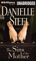 The Sins of the Mother: A Novel (Audiocd) - Cassandra Campbell, Danielle Steel