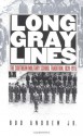 Long Gray Lines: The Southern Military School Tradition, 1839-1915 - Rod Andrew Jr.