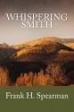 Whispering Smith (Summit Classic Collector Editions) - Frank H. Spearman, Summit Classic Press, G. Edward Bandy