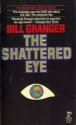 The Shattered Eye - Bill Granger