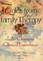 Tales from Family Therapy - Terry S. Trepper, Thorana S. Nelson, Frank N. Thomas